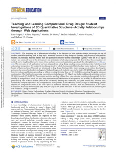 Paper: Teaching and learning computational
                              drug design: Studenti Investigations of 3D
                              Quantitative Structure–Activity Relationship
                              through Web Applications.